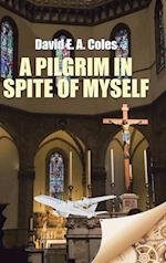 A Pilgrim in Spite of Myself