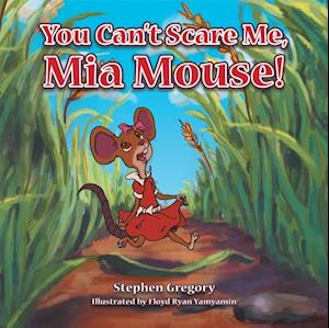 You Can't Scare Me, Mia Mouse!
