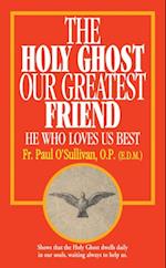 Holy Ghost, Our Greatest Friend