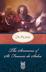 Sermons of St. Francis de Sales on Prayer