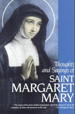 Thoughts and Sayings of St. Margaret Mary