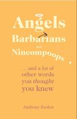 Angels, Barbarians, and Nincompoops