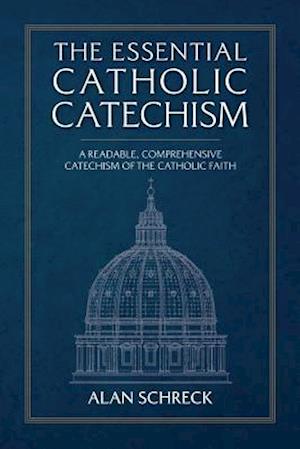 The Essential Catholic Catechism