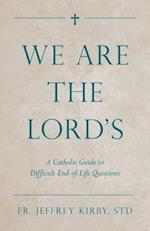 We Are the Lord's