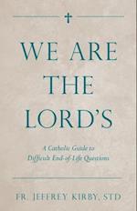 We Are the Lord's