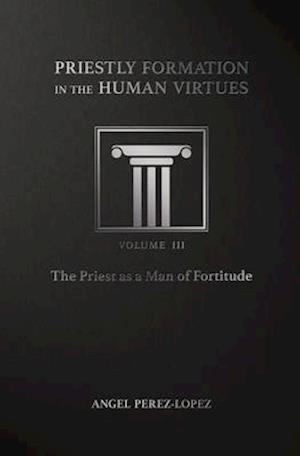 Priestly Formation in the Human Virtues