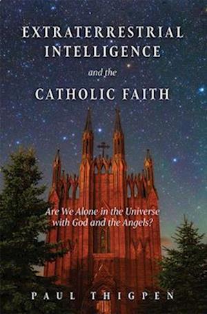 Extraterrestrial Intelligence and the Catholic Faith