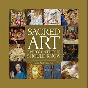 Sacred Art Every Catholic Should Know