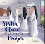 Sister Clare Gets Ready for Prayer