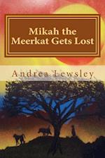 Mikah the Meerkat Gets Lost