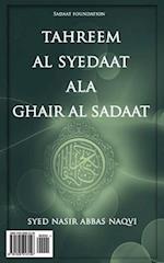 Tahreem Al Syedaat ALA Ghair Al Sadaat