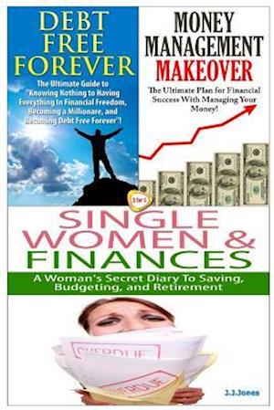 Debt Free Forever & Money Management Makeover & Single Women & Finances