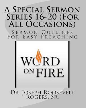 A Special Sermon Series 16-20 (for All Occasions)