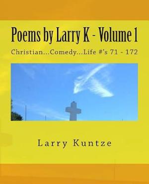 Poems by Larry K - Volume 1