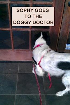 Sophy Goes to the Doggy Doctor