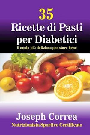 35 Ricette di Pasti per Diabetici