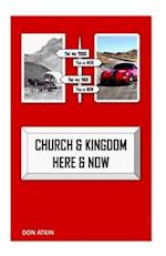 Church and Kingdom Here and Now