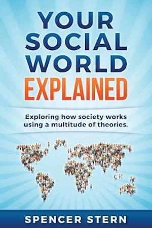 Your Social World Explained