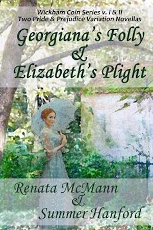 Georgiana's Folly & Elizabeth's Plight