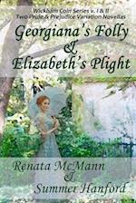 Georgiana's Folly & Elizabeth's Plight