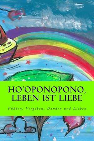 Ho'oponopono, Leben ist Liebe