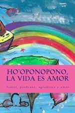 Ho'oponopono, la Vida es Amor