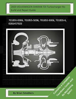 2003 Volkswagen Sharan Tdi Turbocharger Rebuild and Repair Guide