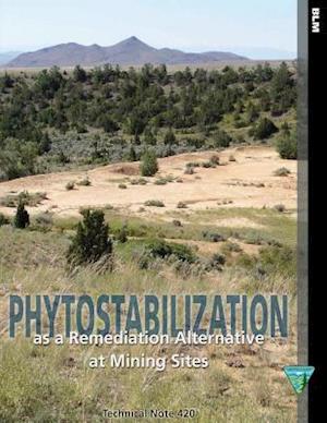 Phytostabilization as a Remediation Alternative at Mining Sites Technical Note 420