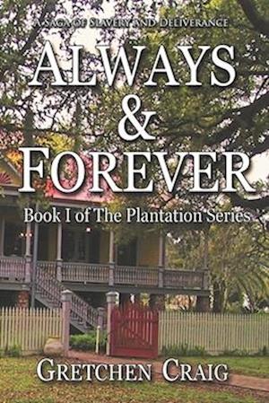 Always & Forever: A Saga of Slavery and Deliverance