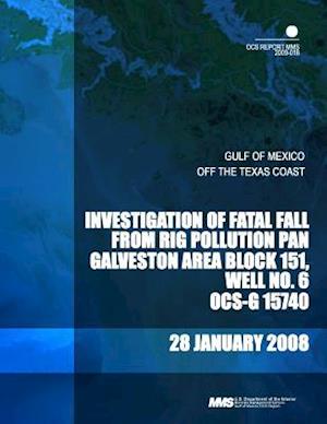 Investigation of Fatal Fall from Rig Pollution Pan Galveston Area Block 151, Well No.6 Ocs-G 15740