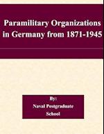 Paramilitary Organizations in Germany from 1871-1945