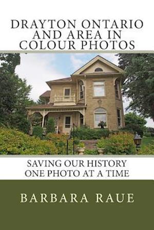 Drayton Ontario and Area in Colour Photos
