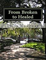 From Broken to Healed