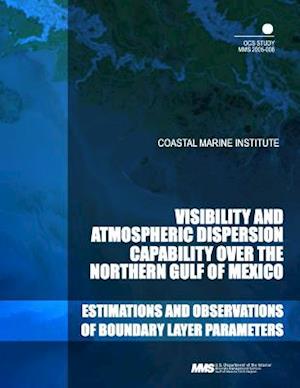 Costal Marine Institute Visability and Atmospheric Dispersion Capability Over the Northern Gulf of Mexico