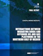 Interactions Between Migrating Birds and Offshore Oil and Gas Platforms in the Northern Gulf of Mexico