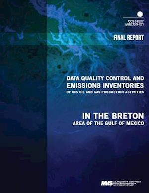 Data Quality Control and Emissions Inventories of Ocs Oil and Gas Production Activities in the Breton Area of the Gulf of Mexico