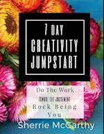 The 7 Day Creativity Jumpstart