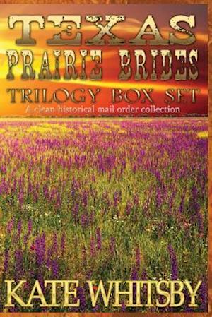 Texas Prairie Brides Trilogy Box Set