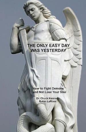 The Only Easy Day Was Yesterday