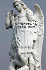 The Only Easy Day Was Yesterday