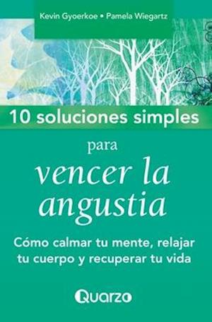 10 Soluciones simples para vencer la angustia