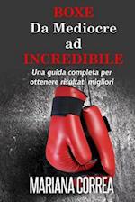 Boxe Da Mediocre ad INCREDIBILE