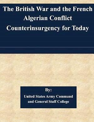 The British War and the French Algerian Conflict Counterinsurgency for Today