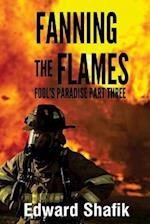 Fool's Paradise Part Three, Fanning the Flames