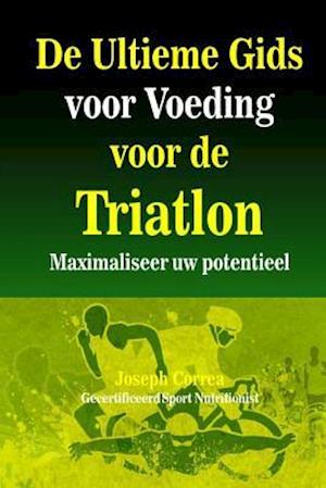 de Ultieme Gids Voor Voeding Voor de Triatlon