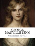 George Manville Fenn, Collection Novels