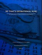 So That's Operational Risk! (How Operational Risk in Mortgage-Backed Securities Almost Destroyed the World?s Financial Markets and What We Can Do abou