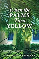 When the Palms Turn Yellow