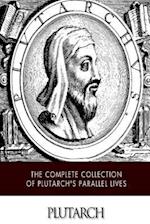 The Complete Collection of Plutarch's Parallel Lives