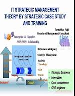 It Strategic Management Theory by Strategic Case Study and Training